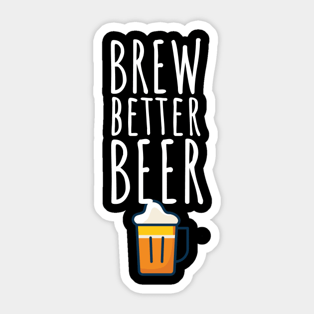 Brew better beer Sticker by maxcode